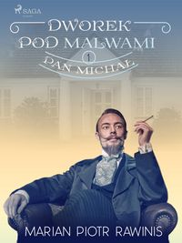 Produktbild: Dworek pod Malwami 1 - Pan Michal