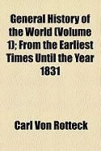 Produktbild: General History of the World (Volume 1); From the Earliest Times Until the Year 1831