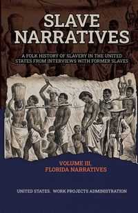 Produktbild: Slave Narratives Volume Iii Florida Narratives