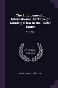 Produktbild: The Enforcement of International law Through Municipal law in the United States
