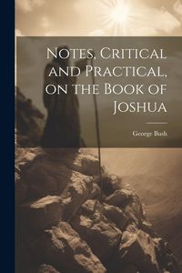 Produktbild: Notes, Critical and Practical, on the Book of Joshua