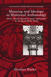 Produktbild: Meaning and Ideology in Historical Archaeology