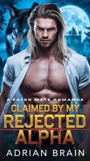 Produktbild: Claimed by My Rejected Alpha: A Fated Mate Romance
