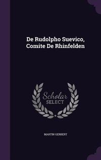 Produktbild: De Rudolpho Suevico, Comite De Rhinfelden