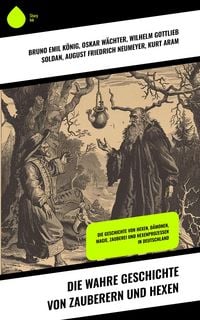 Produktbild: Die wahre Geschichte von Zauberern und Hexen