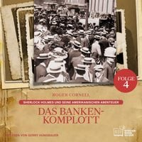 Produktbild: Das Banken-Komplott (Sherlock Holmes und seine Amerikanischen Abenteuer, Folge 4)