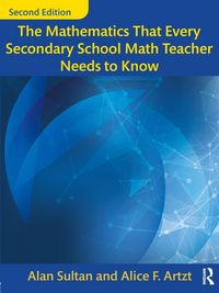 Produktbild: The Mathematics That Every Secondary School Math Teacher Needs to Know