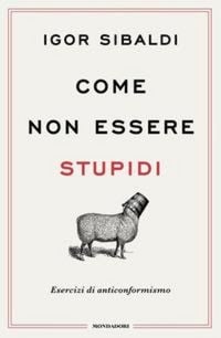 Produktbild: Come non essere stupidi. Esercizi di anticonformismo