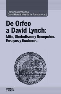 Produktbild: De Orfeo a David Lynch : mito, simbolismo y recepci&oacute;n : ensayos y ficciones