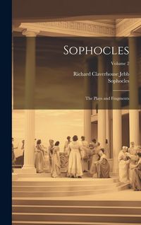 Produktbild: Sophocles: The Plays and Fragments; Volume 2