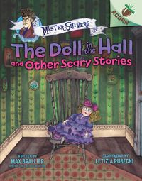 Produktbild: The Doll in the Hall and Other Scary Stories: An Acorn Book (Mister Shivers #3)