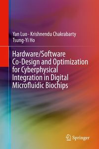 Produktbild: Hardware/Software Co-Design and Optimization for Cyberphysical Integration in Digital Microfluidic Biochips