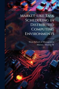 Produktbild: Market-like Task Scheduling in Distributed Computing Environments