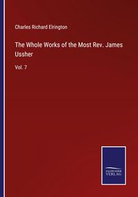 Produktbild: The Whole Works of the Most Rev. James Ussher