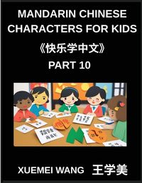 Produktbild: Mandarin Chinese Characters for Kids (Part 10)- Chinese Characters Made Fun Simple Steps to Fluent Reading