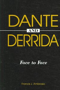 Bild vom Artikel Dante and Derrida: Face to Face vom Autor Francis J. Ambrosio