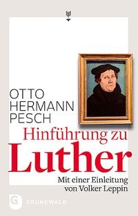 Bild vom Artikel Hinführung zu Luther vom Autor Otto Hermann Pesch
