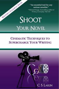 Produktbild: Shoot Your Novel: Cinematic Techniques to Supercharge Your Writing (The Writer's Toolbox Series)