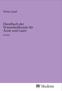 Produktbild: Handbuch der Wasserheilkunde f&uuml;r &Auml;rzte und Laien