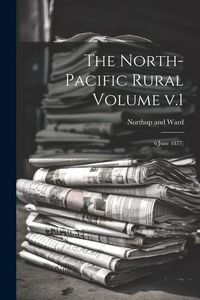 Produktbild: The North-Pacific Rural Volume v.1: 6(June 1877)