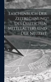 Produktbild: Taschenbuch Der Zeitrechnung Des Deutschen Mittelalters Und Der Neuzeit