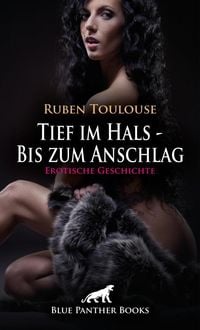 Produktbild: Tief im Hals - Bis zum Anschlag | Erotische Geschichte + 4 weitere Geschichten
