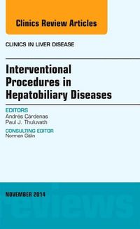 Produktbild: Interventional Procedures in Hepatobiliary Diseases, an Issue of Clinics in Liver Disease