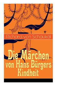 Produktbild: Die M&auml;rchen von Hans B&uuml;rgers Kindheit