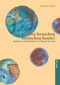 Produktbild: Was brauchen Menschen heute?