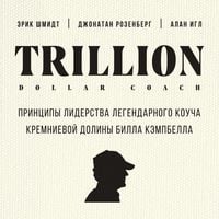 Produktbild: Trillion Dollar Coach: The Leadership Playbook of Silicon Valley's Bill Campbell