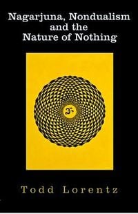 Produktbild: Nagarjuna, Nondualism and the Nature of Nothing