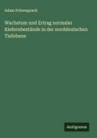 Produktbild: Wachstum und Ertrag normaler Kiefernbest&auml;nde in der norddeutschen Tiefebene