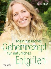 Produktbild: Mein russisches Geheimrezept für natürliches Entgiften