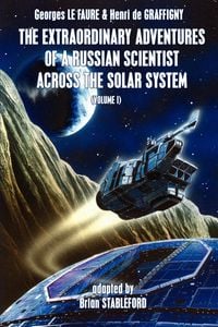 Produktbild: The Extraordinary Adventures of a Russian Scientist Across the Solar System (Volume 1)