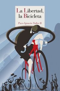 Bild vom Artikel La libertad, la bicicleta vom Autor Paco Ignacio-II Taibo