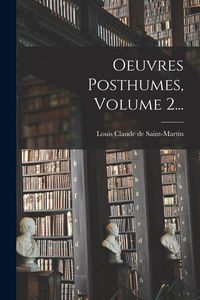 Produktbild: Oeuvres Posthumes, Volume 2...