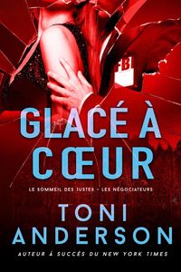 Produktbild: Glacé à coeur (Le Sommeil des Justes - Les Négociateurs, #1)