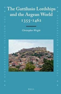 Produktbild: The Gattilusio Lordships and the Aegean World 1355-1462