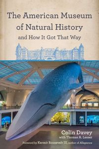 Produktbild: The American Museum of Natural History and How It Got That Way