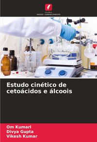 Produktbild: Estudo cin&eacute;tico de ceto&aacute;cidos e &aacute;lcoois