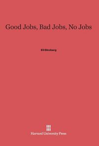 Produktbild: Good Jobs, Bad Jobs, No Jobs
