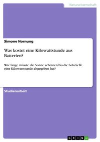 Produktbild: Was kostet eine Kilowattstunde aus Batterien?