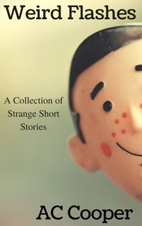 Produktbild: Weird Flashes: A Collection of Strange Short Stories
