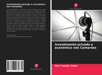 Produktbild: Investimento privado e econ&oacute;mico nos Camar&otilde;es
