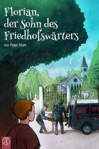 Produktbild: Florian, der Sohn des Friedhofsw&auml;rters