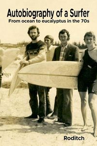 Produktbild: Autobiography of a Surfer - From ocean to eucalyptus in the 70s