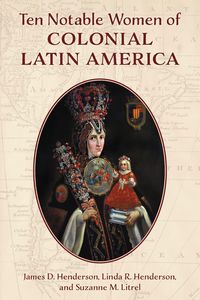 Produktbild: Ten Notable Women of Colonial Latin America