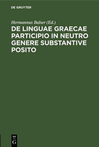 Produktbild: De linguae Graecae participio in neutro genere substantive posito