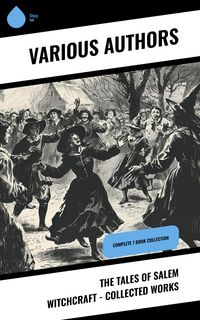 Produktbild: The Tales of Salem Witchcraft - Collected Works