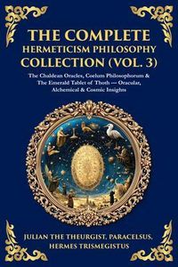 Produktbild: The Complete Hermeticism Philosophy Collection (Vol. 3)